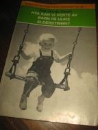 Skard, Åse Gruda: HVA KAN VI VENTE AV BARN PÅ ULIKE ALDRESTRINN? 1971