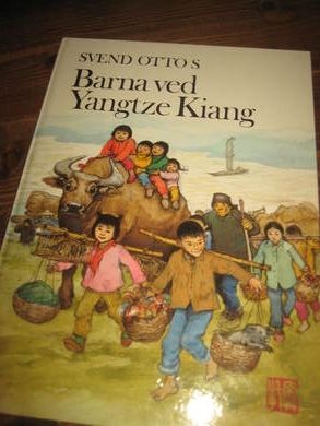 OTTO, SVEND: Barna ved Yangtze Kiang. 1984