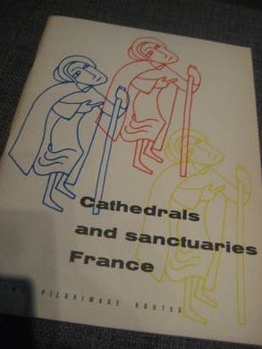 Cathedrals and sanctuaries France.