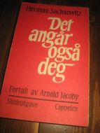 SACHNOWITZ, HERMAN: DET ANGÅR OGSÅ DEG. 1980