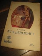 BODKIN: AV KJÆRLIGHET. 1918.