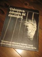 Bjerke, Andre: DRØMMEN, DRAUGEN OG DAUINGEN. 1978