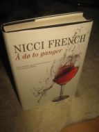 FRENCH, NICCI: Å DØ TO GANGER. 2007.