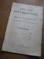 DEN NYE RETTSKRIVING. REGLAR OG ORDLISTOR. II. LANDSMÅL. 1918