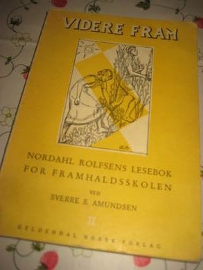 AMUNDSEN: VIDERE FRAM. NORDAL ROLFSENS LESEBOK FOR FRAMHALDSSKOLEN. 1953