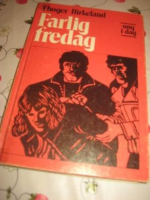 BIRKELAND, THØGER: FARLIG FREDAG. 1973