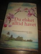 CLARK, LUCY: Du elsket alltid havet. 2014