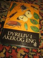 LYNEBORG, LEIF: Dyreliv i åker og eng. 1970