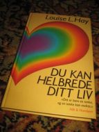 Hay, Louise: DU KAN HELBREDE DITT LIV. 1987