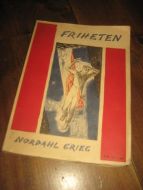 GRIEG, NORDAHL: FRIHETEN. 1945.