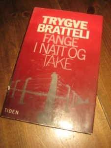 BRATTELI, TRYGGVE: FANGE I NATT OG TÅKE. 1980