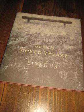 VESAAS, HALDIS MOREN: LIVSHUS. 1995