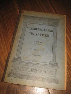 UTNE. SUNDHEDSLÆRENS GRUNDTRÆK. Provinsboghandelen, Christiania, 1895