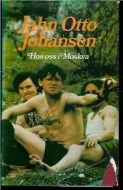 Johansen, Jan Otto: Hos oss i Moskva. 1977