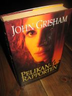 GRISHAM, JOHN: PELIKAN RAPPORTEN. 1997.