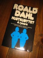 DAHL, ROALD: HUSTRUBYTTET. 1982.