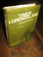 STIGEN, TERJE: TIMER I GRENSELAND. 1966. 