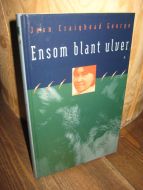 George: Ensom blant ulver. 1996.