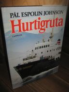 JOHNSON, PÅL ESPOLIN: Hurtigruta. 1982.