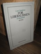 Gustafsson: FOR LIBERALISMEN. Et kampskrift. 1981.