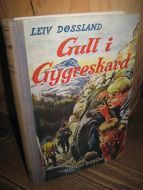 DØSSLAND: Gull i Gygreskard. 1952.