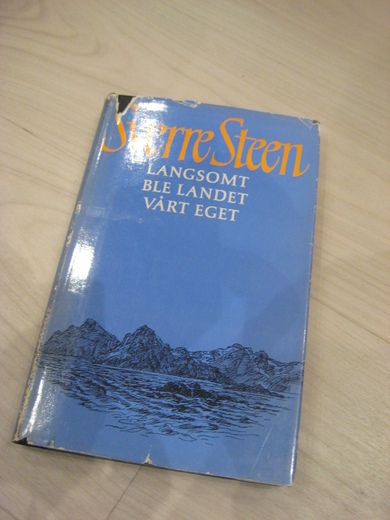 Steen, Sverre: LANGSOMT BLE LANDET VÅRT EGET. 1967. 