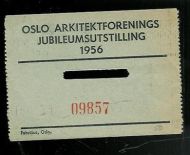 Billett fra Oslo Arkitektsforenings Jubileumsutstilling i 1956. Nr. 09856.