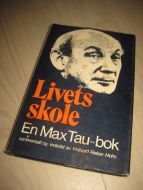 Livets skole. En Max Tau bok. 1977.