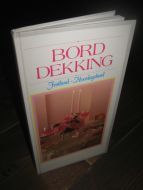 BORD DEKKING. Festbord- Hverdagsbord. 1989.