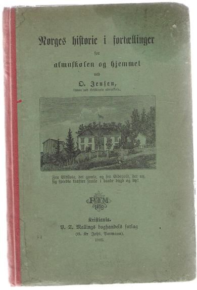 Jensen: Norges historie i fortællinger for almueskolen og hjæmmet. 1885.