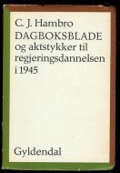 Hambro: DAGBOKSBLADE og aktstykker til regjeringsdannelsen i 1945. 1964