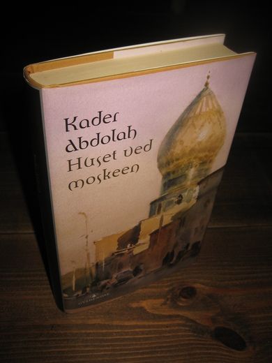 ABDOLAH, KADER: HUSET VED MOSKEEN. 2007.