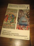 MALERKUNSTEN GJENNOM TIDENE: ROMANSKE OG GOTISKE MANUSKRIPTER- MINIATYRMALERIET. 1964