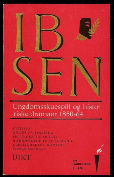 IBSEN: Ungdomsskuespill og historiske dramaer 1850-64.  1962