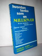 Ford, Henry m. fl.: hvordan tenke som en MILLIONÆR. 10 AV VERDENS RIKESTE MENN ÅPNER DØREN TIL SINE HEMMELIGHETER. 1990.