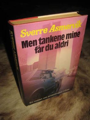 ASMERVIK: MEN TANKENE MINE FÅR DU ALDRI. 1977.