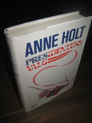 HOLT, ANNE: PRESIDENTENS VALG. 2006.