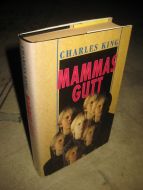 KING, CHARLES: MAMMAS GUTT. 1996.