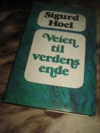 HOEL, SIGURD: VEIEN TIL VERDENS ENDE. 1981.