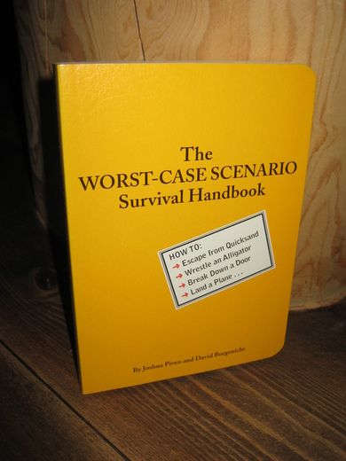 Borgenicht: The WORST CASE SCENARIO Survival Handbook.1999.