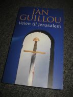 GUILLOU, JAN: Veien til Jerusalem. 2004.