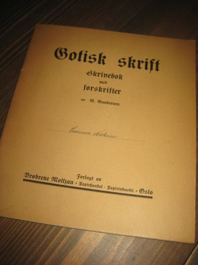 Gundersen: Gotisk skrift . Skrivebok med forskrifter. 1940.