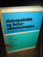 Lorentzen: Helsepolitikk og helse administrasjon. 1982.