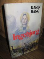 BANG, KARIN: Ingebjørg. 1980.