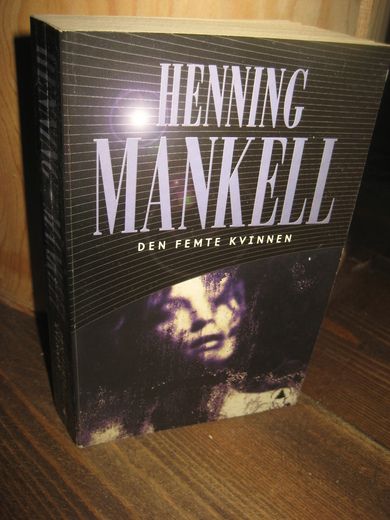 MANKEL, HENNING: DEN FEMTE KVINNEN. 1999.