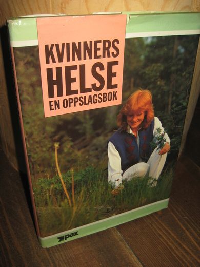 Anstorp m. fl.: KVINNERS HELSE. EN OPPSLAGSBOK. 1987.