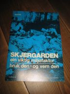 SKJERGÅRDEN. Ein viktig miljøfaktor. Bruk den- vern den. 80 tallet.