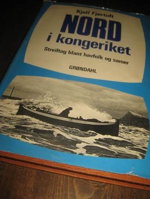 FJØRTOFT, KJELL. NORD i kongeriket. Streiftog blant havfolk og samer. 1969.