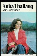 Thallaug, Anita: VEIEN MOT NORD. 1. opplag okt. 1978.