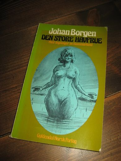 Borgen, Johan: DEN STORE HAVFRUE. 1973. 